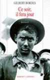 Ce soir, il fera jour - Bordes Gilbert - Libristo