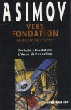 Vers Fondation - Le Déclin de Trantor - Prélude à Fondation - L'Aube de Fondation - ASIMOV Isaac - Libristo