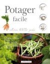 Potager - Un guide hyper pratique pour créer, développer et entretenir un potager ou un jardin ouvrier. - Par 100% Jardin  -  Pratique, potager, jardin - Collectif - Libristo