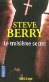 Le troisième secret - 1917, Fatima, Portugal : la Vierge apparaît à la jeune Lúcia et lui confie trois secrets. Les deux premiers sont rendus publics. Mais rien ne filtre concernant le troisième..- BERRY STEVE -  Thriller - Berry Steve - Libristo