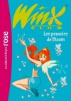 Winx Club- T1 - Les pouvoirs de Bloom - Une force mystérieuse jaillit des mains de Bloom ! Bloom serait-elle une fée, comme sa nouvelle amie Stella ? - Sophie Marvaud - Roman, jeunesse, fille - MARVAUD Sophie - Libristo