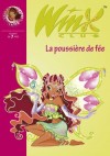 Winx Club 19 - La poussière de fée - MARVAUD Sophie - Libristo