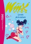 Winx Club 4 - La voix de la nature - Les fées de l'école d'Alféa doivent affronter un parcours semé d'embûches - Sophie Marvaud - Roman jeunesse, à partir de 9 ans - MARVAUD Sophie - Libristo