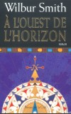 A l'ouest de l'horizon - Smith Wilbur - Libristo