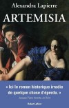 Artemisia - En 1611, à Rome, dans un atelier du quartier des artistes, la jeune Artemisia se bat avec fureur pour imposer son talent. - LAPIERRE ALEXANDRA  - Roman - Lapierre Alexandra - Libristo