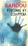 Personne n'y échappera -  New Hampshire. Hiver 2007.  24 corps sont découverts dans le sable enneigé d’un chantier d’autoroute. - Romain Sardou -  Roman, thriller - SARDOU Romain - Libristo