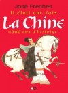 Il était une fois la Chine - FRECHES José - Libristo