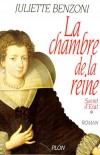 Secret d'Etat T1 - La chambre de la reine - Juin 1626. Elle s'appelle Sylvie de Valaines et sa famille vient d'être assassinée,  -BENZONI JULIETTE  - Roman historique  - Benzoni Juliette - Libristo