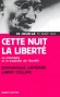 Cette nuit la liberté - Mohandas Karamchand Gandhi (1869-1948) - Dirigeant politique, important guide spirituel de l'Inde et du mouvement pour l'indépendance de ce pays - Dominique Lapierre - Roman historique - Dominique LAPIERRE