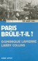 Paris brûle-t-il ? - Dominique LAPIERRE