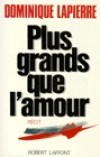Plus grands que l'amour - LAPIERRE Dominique - Libristo