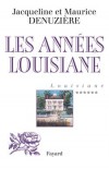  Louisiane -  Tome 6  -  Les Années Louisiane  -   sixième et dernier volet d'une suite romanesque dont chaque tome peut être lu indépendamment des précédents. - Maurice Denuzière, Jacqueline Denuzière  - Sentimental - DENUZIERE Maurice - Libristo