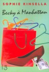 L'accro du shopping T2 - Becky à Manhattan - Becky s’envole avec lui vers ce paradis du shopping où elle se grise à l’envi de soldes, de marques et de boutiques…- KINSELLA SOPHIE - Roman, humour - Kinsella Sophie Wickham Madeleine - Libristo