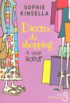 L'accro du shopping T4 - L'accro du shopping a une soeur - Kinsella Sophie Wickham Madeleine - Libristo