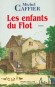 Les enfants du Flot - En Lorraine à la fin du XIXe siècle - Michel Caffier  -  Roman historique - Michel Caffier