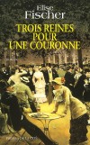 Trois reines pour une couronne - Fisher Elise - Libristo