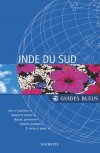 Guide Bleu Inde du Sud - 31 cartes et plans, 215 illustrations en couleurs. -Serge Bathendier, Dominique Sila- Khan, Sylvie Mascle, Marc Rousseau - Voyages  - Collectif - Libristo