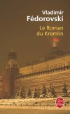 Le Roman du Kremlin - FEDOROVSKI Vladimir - Libristo