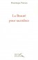 La Beauté pour sacerdoce - Cet ouvrage sur les relations entre la beauté et la foi est le fruit de l’expérience personnelle de l’auteur – PONNAU DOMINIQUE  - Spiritualité, religion, christianisme, arts