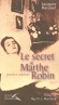 Le secret de Marthe Robin-  1902-1981 - Mystique catholique française - Paroles inédites - fondatrice des Foyers de Charité -  Religions, christianisme - Jacques Ravanel