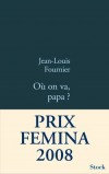 Où on va papa ? Jusqu’à ce jour, je n’ai jamais parlé de mes deux garçons. - Jean-Louis Fournier - Roman autobiographique - Fournier Jean-Louis - Libristo