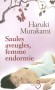 Saules aveugles, femme endormie - Haruki Murakami