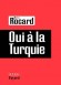 Oui à la Turquie - La rentrée de la Turquie dans l'Europe ne cesse de susciter des oppositions -  Rocard Michel  -  Politique