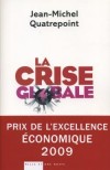 La Crise globale - On achève bien les classes moyennes et on n'en finit pas d'enrichir les élites - Quatrepoint Jean-Michel - Libristo
