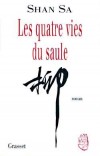 Les quatre vies du saule - ce roman lyrique est aussi une traversée de la Chine éternelle. - Shan Sa - Roman - Sa Shan - Libristo