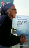 Vivre, à quoi ça sert ? - Soeur Emmanuelle - Soeur Emmanuelle - Libristo