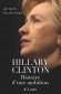 Hillary Clinton - Histoire d'une ambition