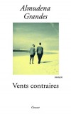 Vents contraires - A Jerez Juan Olmedo et Sara Gomez ne se connaissent pas, mais vivent l'un en face de l'autre -Almudena Grandes - Roman  - Grandes Almudena - Libristo