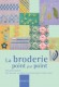 La broderie point par point - 200 points accompagnés d'une photo et d'un texte explicatif illustré de dessins précis et faciles à suivre.- Betty Barnden - Couture, loisirs, broderie