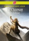 La Chanson de Roland - En guerre contre les Maures, Roland, le neveu de l'empereur Charlemagne, doit faire face à un ennemi personnel assoiffé de vengeance - Anne-Marie Cadot-Colin, François Baranger - Roman - Cadot-Colin Anne-Marie - Libristo