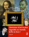 d'Art d'Art ! - L'émission d'art la plus regardée au monde - En 1 minute 30 seulement, une oeuvre d''art est passée au crible afin d''en décrypter les spécificités ou de comprendre son histoire - Frédéric & Marie-Isabelle Taddei - Arts - Taddeï Marie-Isabelle & Frédéric - Libristo