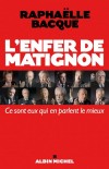 L'enfer de Matignon - Le témoignage de tous les Premiers ministres qui s'y sont succédés depuis 30 ans.- Raphaëlle Bacqué - Politique, France, documents - Bacqué Raphaëlle - Libristo