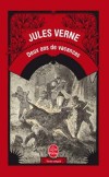 Deux ans de vacances - Dans le Pacifique, un yacht, le Sloughi, est en perdition. A bord, quinze enfants de huit à quatorze ans. Pas un adulte avec eux  - Jules Verne - Classique - VERNE Jules - Libristo