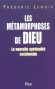 Les métamorphoses de Dieu - La nouvelle spirualité occidentale - Nous vivons sans doute l'une des plus grandes mutations religieuses que l'homme ait jamais connues. - LENOIR FREDERIC  - Religions, spiritualité - Frédéric Lenoir
