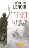 Tibet - Le moment de vérité - Quelle est l'origine du conflit entre la Chine et le Tibet ? - LENOIR FREDERIC  - Géopolitique, Asie - Lenoir Frédéric - Libristo