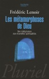 Les métamorphoses de Dieu - Des intégrismes aux nouvelles spiritualités - Lenoir Frédéric - Libristo