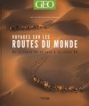  Voyages sur les routes du monde - De la route de la soie à la route 66  - Eve Sivadjian -  Voyages, loisirs, découvertes - Sivadjian Eve - Libristo