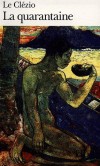 La quarantaine - Que reste-t-il des émotions, des rêves, des désirs quand on disparaît? - Par Jean-Marie-Gustave Le Clézio - Roman - Le Clézio Jean-Marie Gustave - Libristo