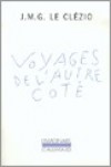  Voyages de l'autre côté  - Watasenia est une exploration géologique et moléculaire de l'Eau - Jean-Marie-Gustave Le Clézio -  Roman - Le Clézio Jean-Marie Gustave - Libristo