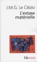 L'extase matÃ©rielle - Par Jean-Marie-Gustave Le ClÃ©zio - Critique et histoire littÃ©raire - Jean-Marie Gustave Le ClÃ©zio