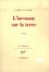  L'Inconnu sur la terre   -  Histoire d'un petit garçon inconnu qui se promène au hasard sur la terre - Jean-Marie-Gustave Le Clézio - Roman - Le Clézio Jean-Marie Gustave - Libristo