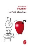 Le Petit Meaulnes - Le Petit Meaulnes existe, je l’ai rencontré. On apprend qu’il s’appelle Antoine et qu’il est le cadet du Grand Meaulnes…- Jean-Louis Fournier - Roman - Fournier Jean-Louis - Libristo