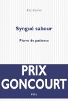  Syngué Sabour - Pierre de patience  - Prix Goncourt  - Dans la mythologie perse, il s'agit d'une pierre magique que l'on pose devant soi pour déverser sur elle ses malheurs - Atiq Rahimi -   Roman - Rahimi Atiq - Libristo