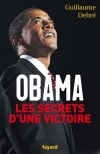 Obama - Les secrets d'une victoire - Debré Guillaume - Libristo