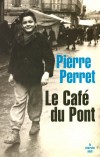 Le Café du Pont - Perret Pierre - Libristo