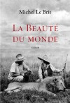 La beauté du monde - Le Bris Michel - Libristo